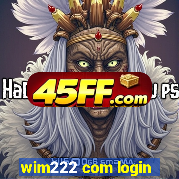 wim222 com login